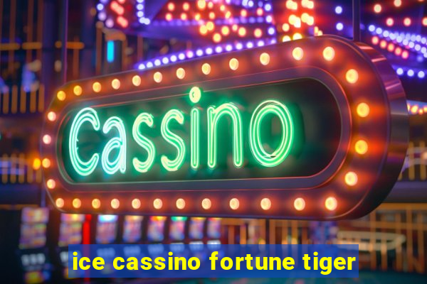 ice cassino fortune tiger