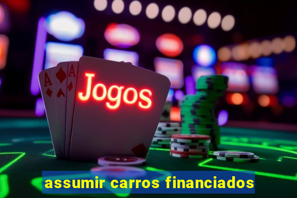 assumir carros financiados