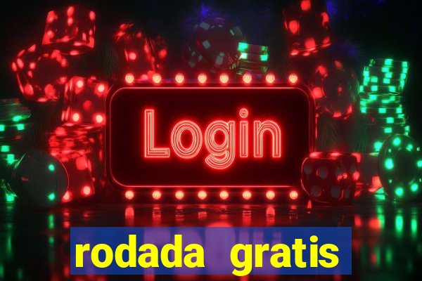 rodada gratis estrela bet