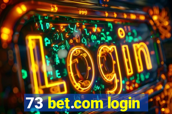 73 bet.com login