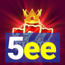 5ee