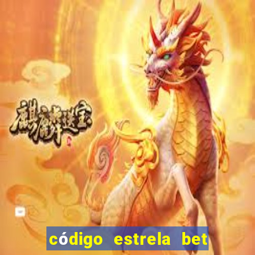 código estrela bet 5 reais