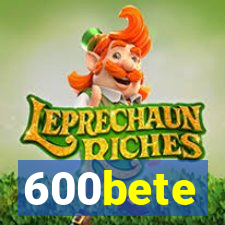 600bete