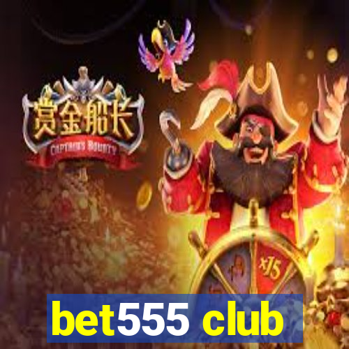 bet555 club