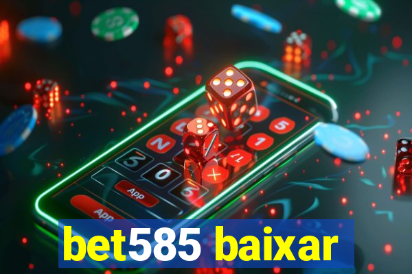 bet585 baixar