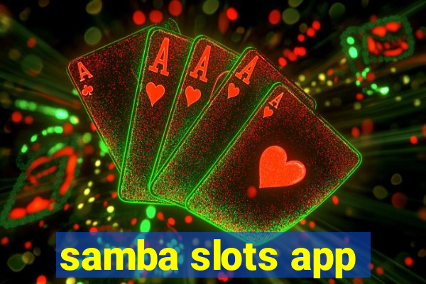 samba slots app