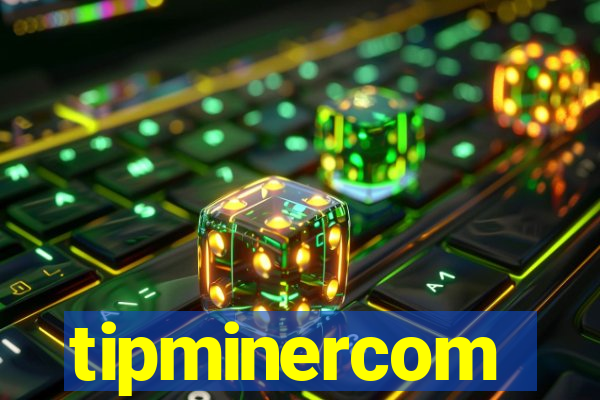 tipminercom