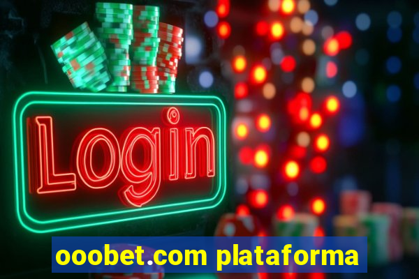 ooobet.com plataforma