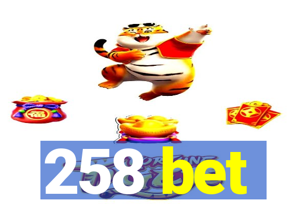 258 bet