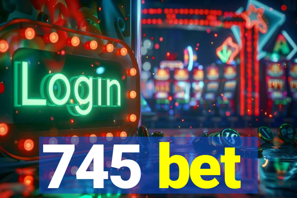 745 bet