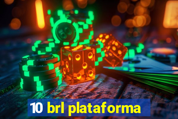 10 brl plataforma