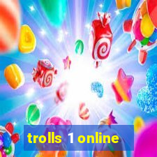 trolls 1 online