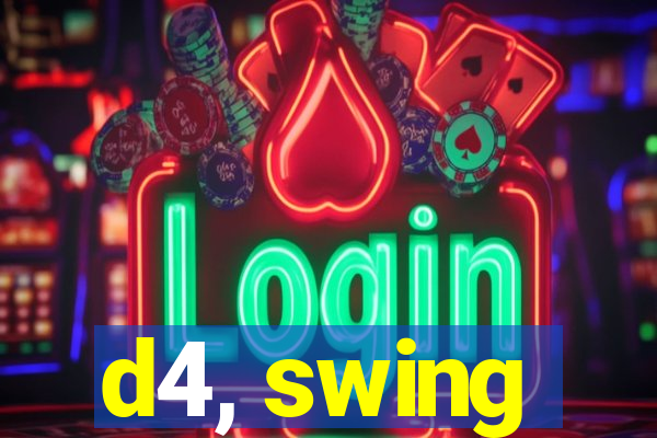 d4, swing