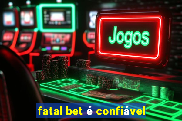 fatal bet é confiável