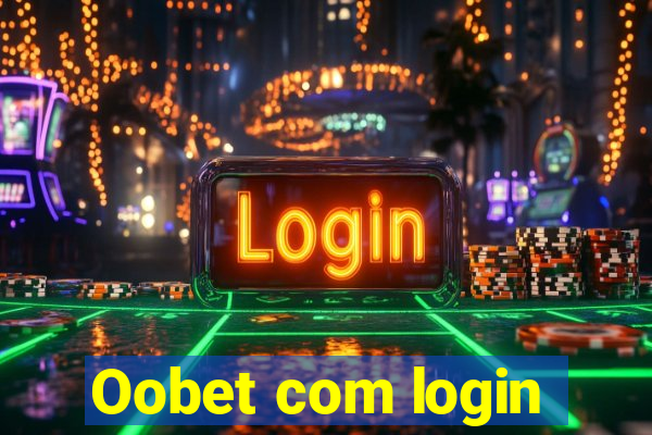 Oobet com login