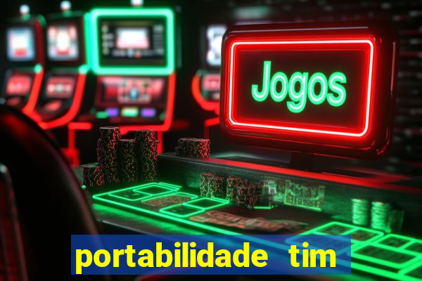 portabilidade tim para tim