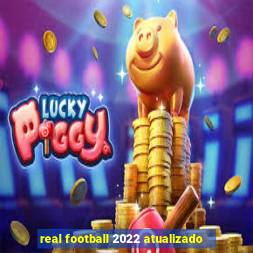 real football 2022 atualizado