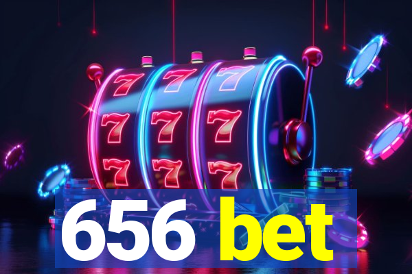 656 bet