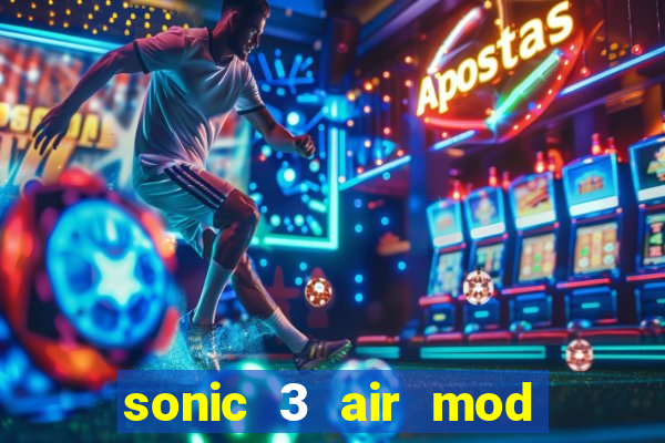 sonic 3 air mod extra slot shadow