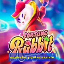 maplestar jujutsu assistir