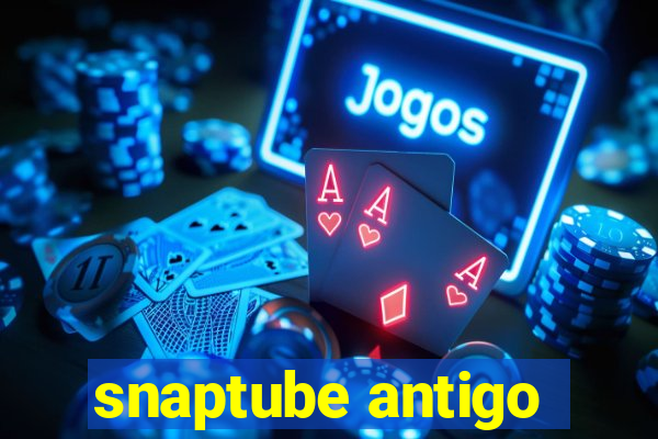 snaptube antigo