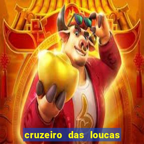 cruzeiro das loucas assistir gratis