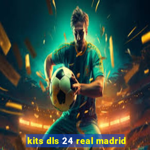 kits dls 24 real madrid