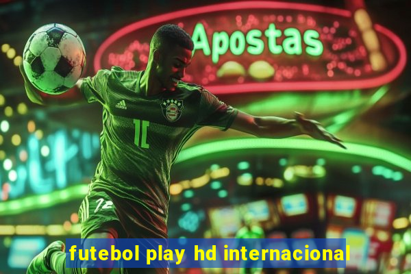 futebol play hd internacional