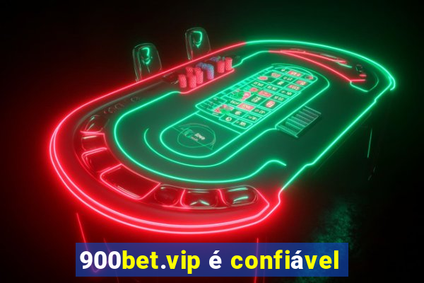 900bet.vip é confiável