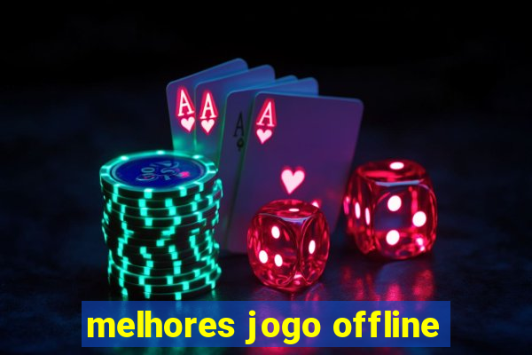 melhores jogo offline