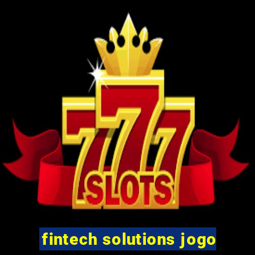 fintech solutions jogo