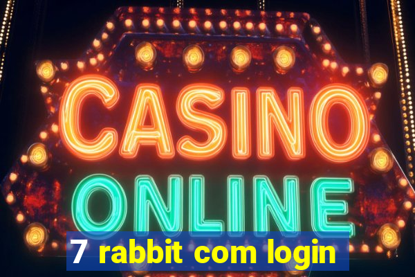 7 rabbit com login