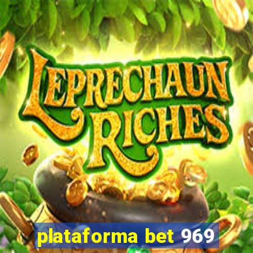 plataforma bet 969