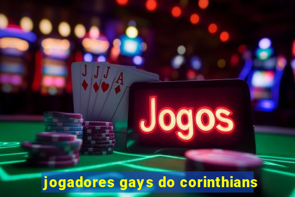 jogadores gays do corinthians