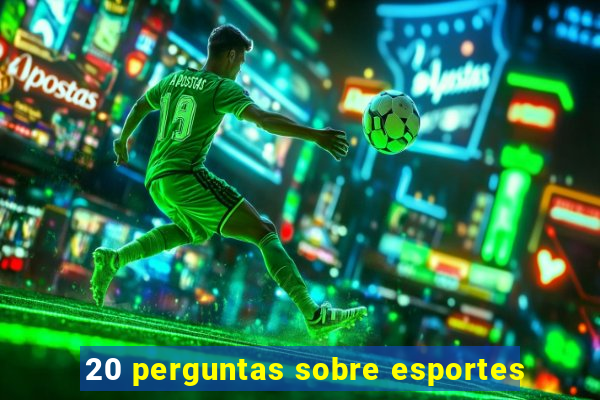 20 perguntas sobre esportes