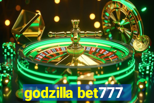 godzilla bet777