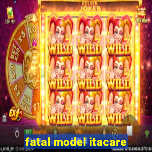 fatal model itacare