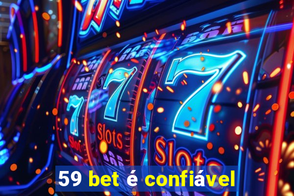 59 bet é confiável