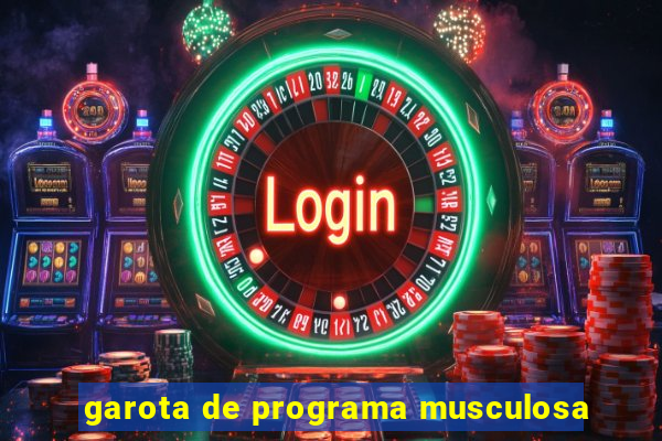 garota de programa musculosa