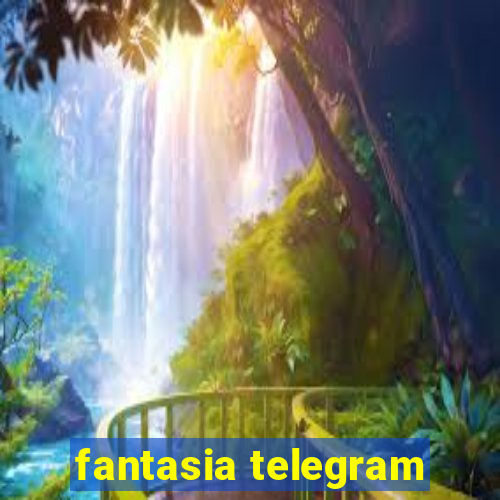 fantasia telegram