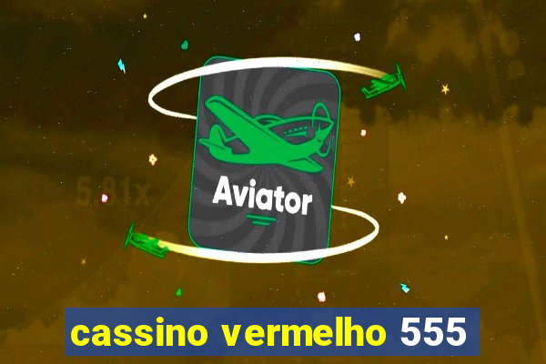 cassino vermelho 555