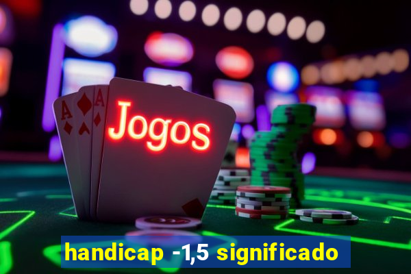 handicap -1,5 significado