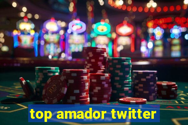 top amador twitter