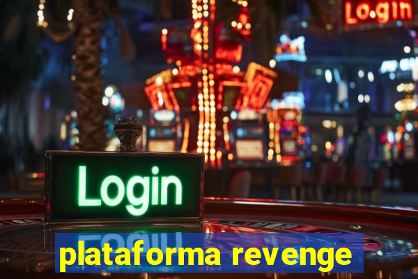 plataforma revenge