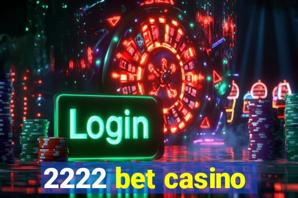 2222 bet casino