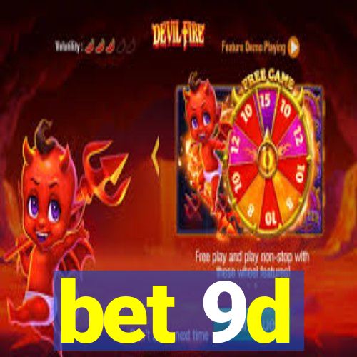 bet 9d