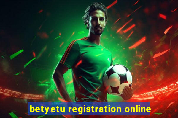 betyetu registration online