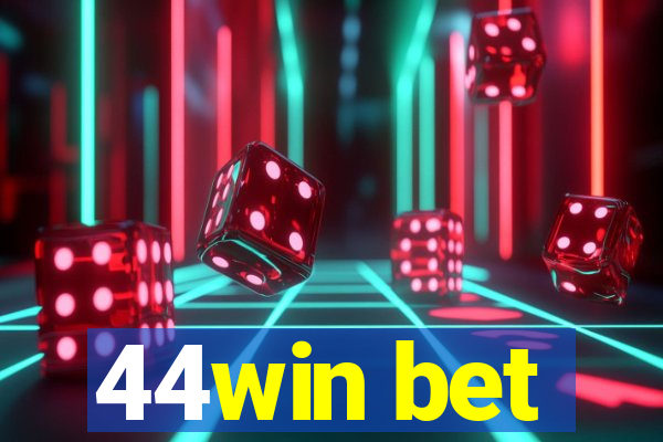 44win bet