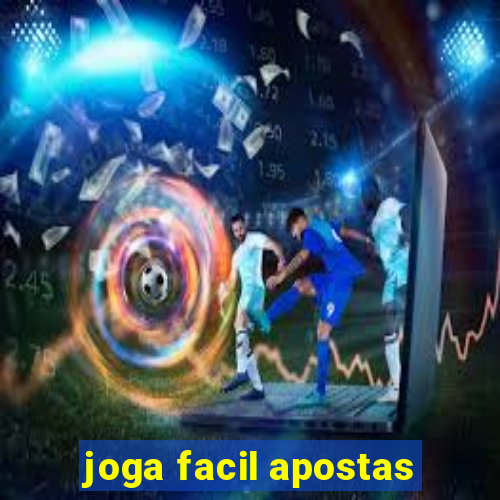 joga facil apostas