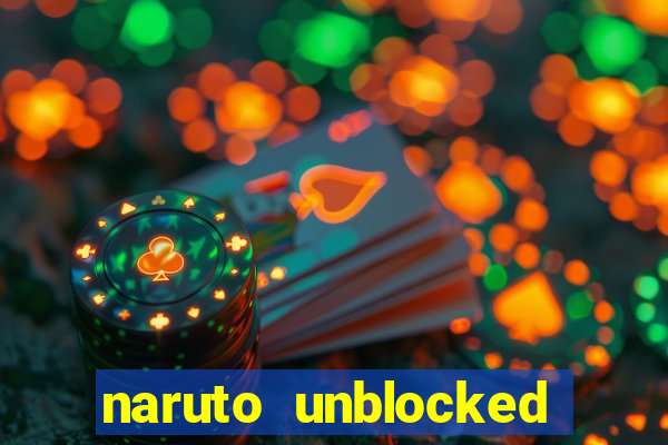 naruto unblocked games 76